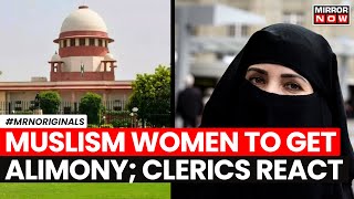 Supreme Court On Divorce Women  Clerics React To Supreme Courts Alimony Ruling On Muslim Women [upl. by Azne276]