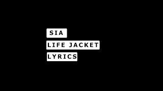 Sia  Life Jacket Lyrics [upl. by Alorac]