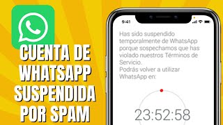 Cuenta De Whatsapp Suspendida Por Spam SOLUCIÓN [upl. by Dove]