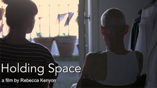 Holding Space short documentary [upl. by Resiak639]