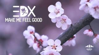 EDX  Make Me Feel Good Extended Version [upl. by Rickert]