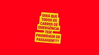 QUAIS SÃO OS VEÍCULOS QUE TEM PRIORIDADE DE PASSAGEM NO TRÂNSITO [upl. by How787]