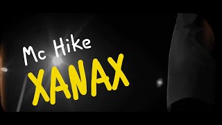 MC HIKE  XANAX  Prod YNGN OFFICIAL MUSIC VIDEO [upl. by Juetta867]