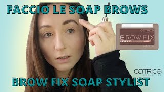 FACCIO LE SOAP BROWS CON IL BROW FIX SOAP STYLIST DI CATRICE [upl. by Emelda]