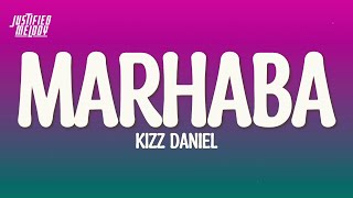 Kizz daniel  Marhaba Lyrics [upl. by Benji]