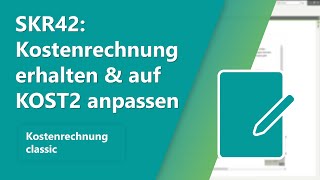 SKR42 Bestehende Kostenrechnung erhalten und auf KOST2 anpassen [upl. by Sunday465]