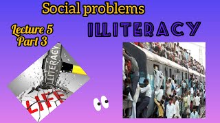 Social problem  illiteracy  cause impacts and solutions of illiteracy [upl. by Atela]