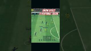 Snow effect👀efootball 2025 gameplay efootball efootball2025 [upl. by Cohl400]