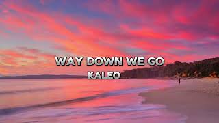 KALEO  Way Down WE GO Lyrics Video [upl. by Eniamrehc]