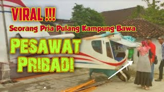 Viral Suyanto Pulang Kampung Bawa Pesawat Pribadi  Bikin Warga Kampung Geger [upl. by Oiramd]