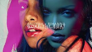 Aaliyah x Rihanna  Work The Boat Mashup [upl. by Falzetta]