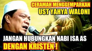 HEBOH  Ceramah Ustadz Yahya Waloni  Jangan Hubungkan Nabi Isa As dengan Kristen [upl. by Ettesyl]