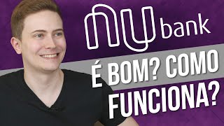 NUBANK é bom Vale a pena É confiável É gratuito Como funciona TUDO o que você precisa saber [upl. by Lattimer]