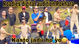 Himalayan Roadies season six ma khatra jadu 😊Pokhara digital audition [upl. by Veronike]