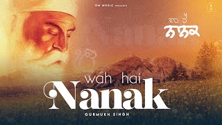 Wah Hai Nanak  Gurmukh Singh  Devotional Song [upl. by Legyn248]