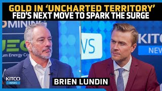 Fed’s Next Move to Kickstart a Gold Rush Gold Price in ‘Uncharted Territory’ – Brien Lundin [upl. by Leon]