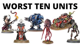 Top Ten Weakest Units in Warhammer 40K [upl. by Alleyne]