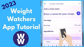 WW WEIGHT WATCHERS APP TUTORIAL  HOW TO TRACK FOOD CREATE A RECIPE amp MORE planningushealthy [upl. by Adnilahs]