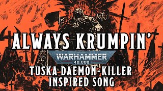 Always Krumpin  A Warhammer 40k Ork Inspired Song warhammer orktober [upl. by Adnoek]