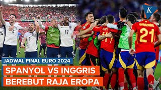 Jadwal Final Euro 2024 Spanyol Vs Inggris Siapa Raja Eropa [upl. by Ubald614]