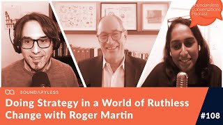 108  Doing Strategy in a World of Ruthless Change with Roger Martin [upl. by Anaic326]