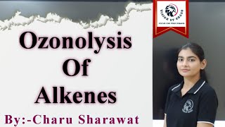 Ozonolysis Of Alkenes  By Charu Sharawat maam [upl. by Anigar]