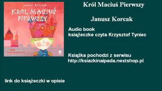 Król Maciuś Pierwszy  audiobook  Janusz Korczak [upl. by Kean]