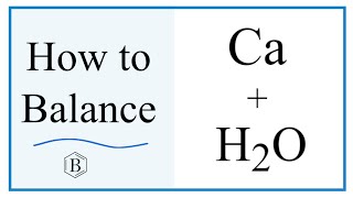 Balancing the Equation Ca  H2O  CaOH2  H2 and Type of Reaction [upl. by Toinette298]