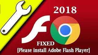 How to Fix Adobe Flash Player Error in Chrome Browser 2018  Please install Adobe Flash Player [upl. by Ezaria]