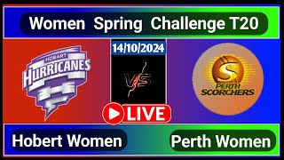 Hobart Hurricanes Women vs Perth Scorchers Women Match 11 T20 Spring Challenge Live Cricket Score [upl. by Neelik168]