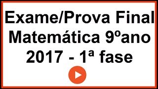 Exame Matemática 9º ano 2017 1ªfase [upl. by Ruvolo]