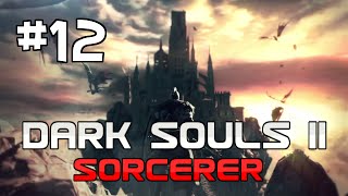 Dark Souls 2 Walkthrough Lets Play NG amp NG Sorcerer with Mr Anderson Part 12 [upl. by Elletnuahs]