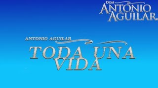 Toda una vida Antonio Aguilar Lyrics [upl. by Aserahs148]