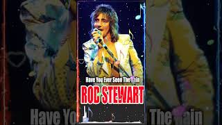 Rod Stewart  Have You Ever Seen The Rain [upl. by Anyek]