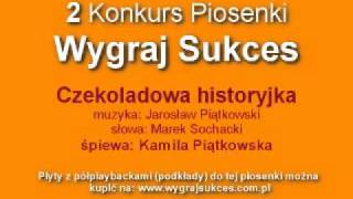 Czekoladowa historyjka  2 Konkurs Piosenki quotWygraj sukcesquot [upl. by Aikemal]