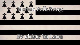 Breton Folk Song Ev Chistr ta Laou [upl. by Attekram866]