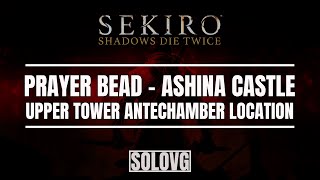 SEKIRO  Prayer Bead Location Ashina Castle Upper Tower Antechamber [upl. by Aisereht308]