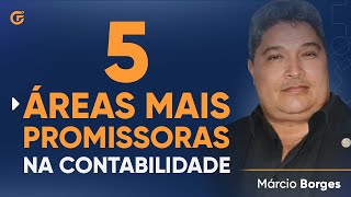 AS 5 ÁREAS MAIS PROMISSORAS DA CONTABILIDADE [upl. by Nodnyl]