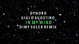 DYNORO FEAT GIGI DAGOSTINO  IN MY MIND DIMY SOLER REMIX [upl. by Voleta717]