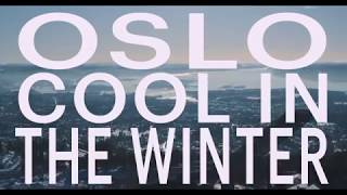 Oslo is Cool in the Winter [upl. by Kinemod]