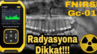 Dikkat Radyasyon Her Yerde Fnirsi Gc01 [upl. by Llenyaj401]