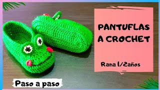 🐸PANTUFLAS CROCHET paso a paso  PARA NIÑOA 👧🧒de 1 a 2 años🐸 [upl. by Nellie]