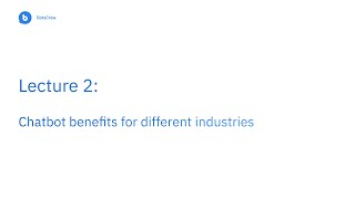 Chatbot For Business Chatbot benefits for different industries [upl. by Oizirbaf]