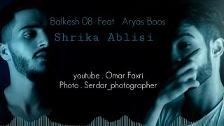 Balkesh 08 FT Aryas Boss  Shrika Ablisi  Official Audio  بالکێش  ئاریاس بوس  شریکا ئبلیسی [upl. by Boswell290]