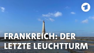 Leuchtturm von Cordouan Frankreichs letzte Leuchtturmwächter  Weltspiegel [upl. by Yenobe750]