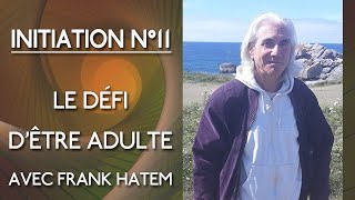 DÉFI N°11 – Le défi d’être adulte avec Frank Hatem et Michel Morin [upl. by Dagney]