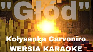 „Głód” Kołysanka Carvoniro karaoke [upl. by Rosalia]