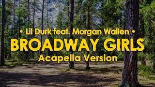 Lil Durk feat Morgan Wallen  Broadway Girls Acapella Slowed  Reverb [upl. by Alick]