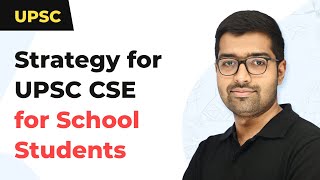 UPSC CSE Preparation Strategy for School Students How to Prepare for UPSC while Studying in School [upl. by Amarillas760]