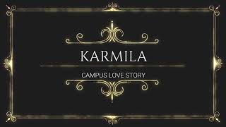 Campus Love Story I Karmila [upl. by Herbst769]